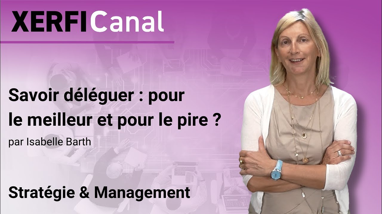 Savoir déléguer : pour le meilleur et pour le pire ? [Isabelle Barth]