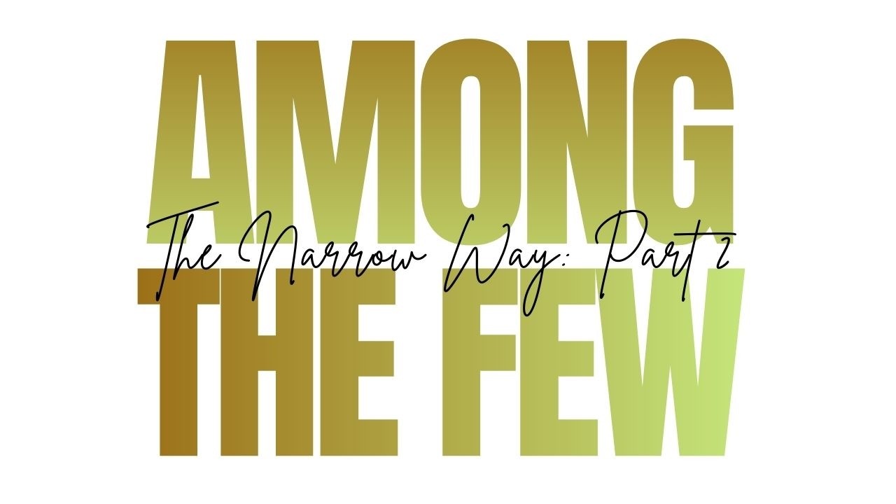 E2 | The Narrow Way | Part 2