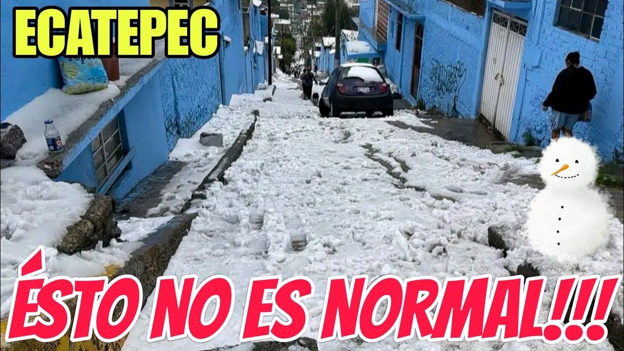 Locura TOTAL EN ECATEPEC!! DESTROZOS MASIVOS, GRANIZADA EXTREMA SEPULTA CASAS