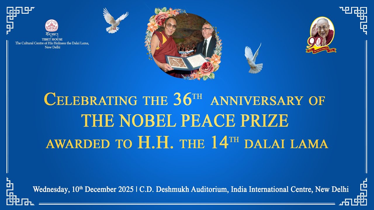 The 36th Anniversary of The Nobel Peace Prize Awarded to H.H. the 14th Dalai Lama | 10-Dec-2025
