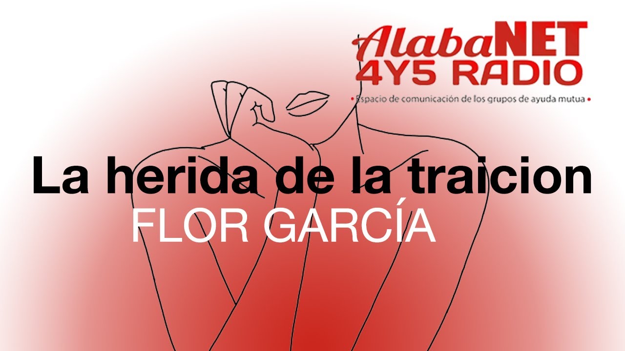 *LA HERIDA DE LA TRAICIÓN - FLOR GARCÍA