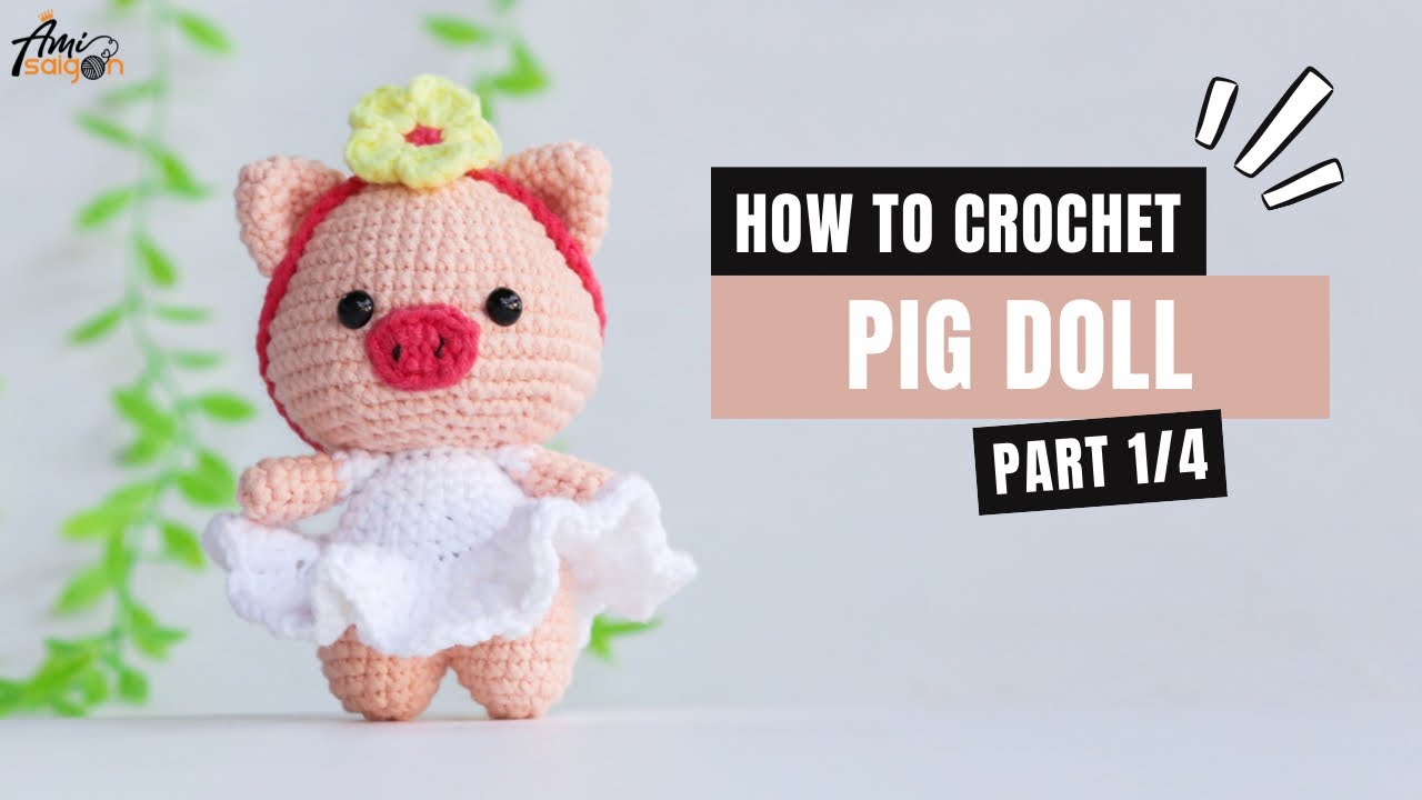 #606 | Pig Amigurumi (1/4) | How To Crochet Dolls Amigurumi | @AmiSaigon
