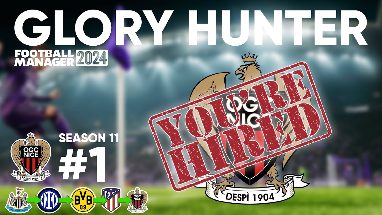 FM24 | Glory Hunter | Season 11 | Episode 1 | A New Beginning With OGC Nice