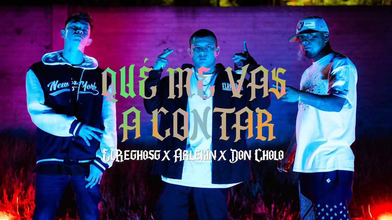 ElReghosg x Arlekín x Don Cholo - Qué Me Vas a Contar (Video Oficial)