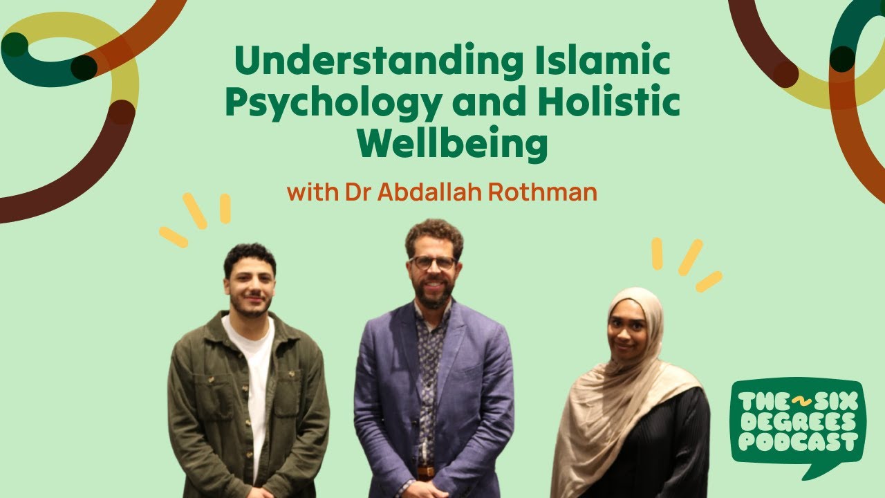 Understanding Islamic Psychology and Holistic Wellbeing w/ Dr Abdallah Rothman