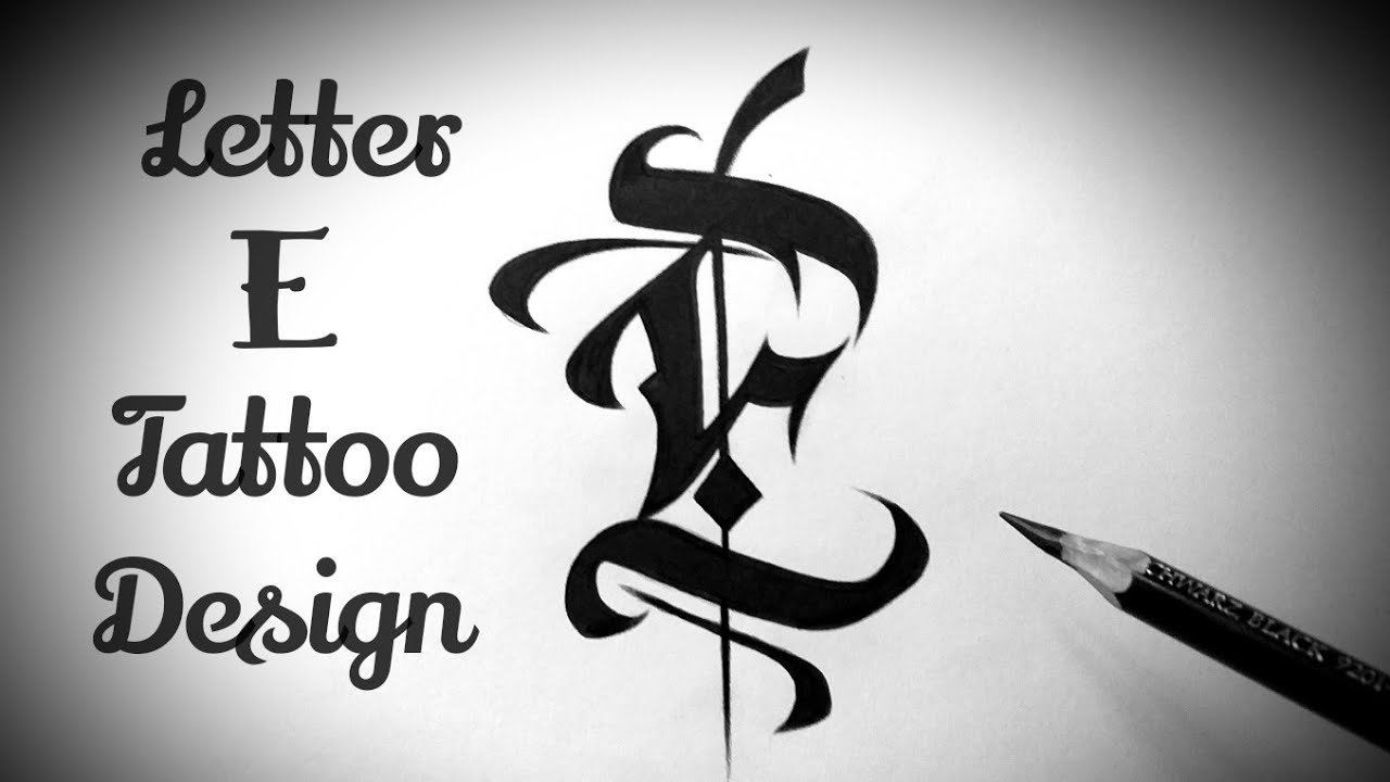 How to draw E letter Stylish tattoo designs Fonts Fancy letters Tattoo lettering alphabet designs