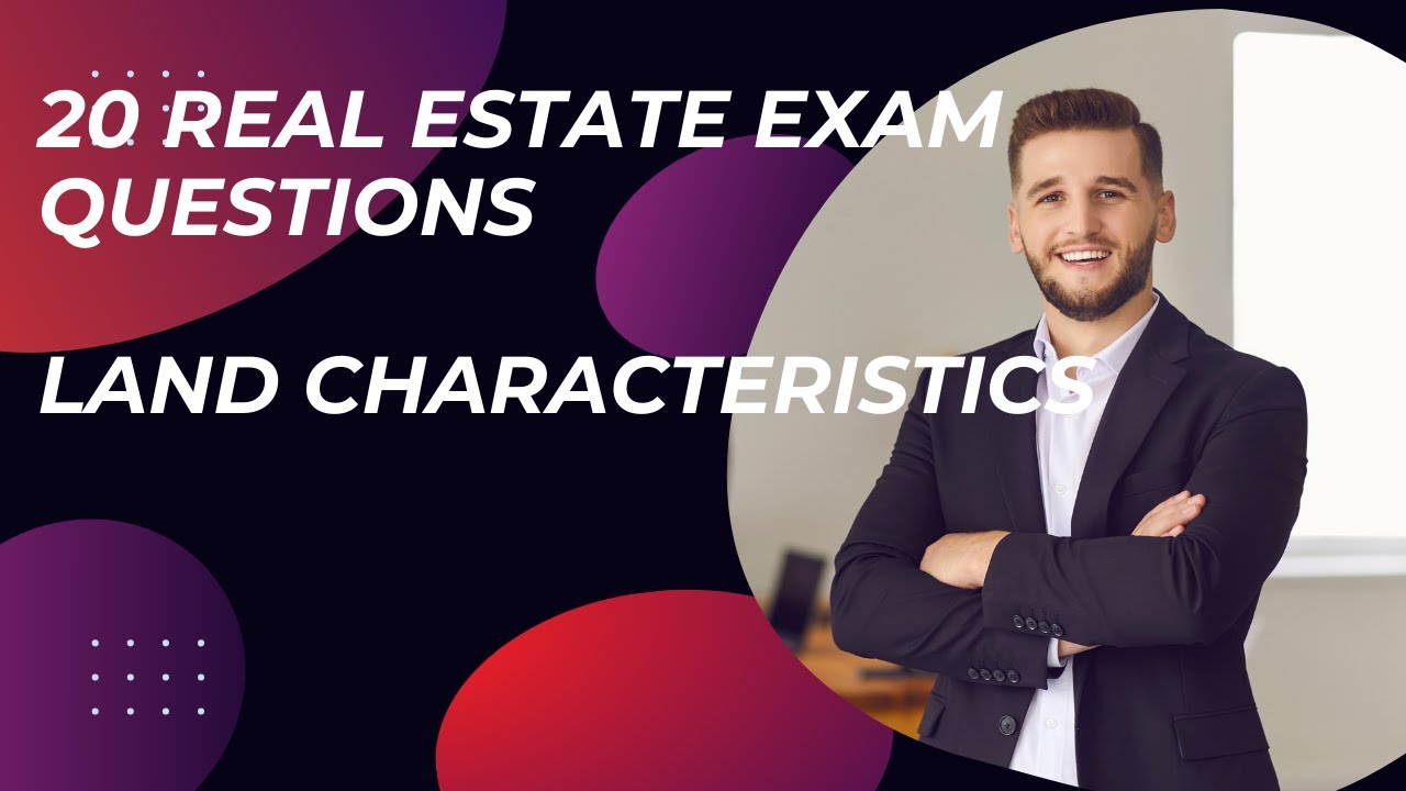20 Land Characteristics Real Estate Exam Questions - Real Estate Prep Test -  You need to know this!