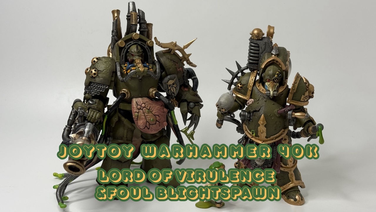 Обзор фигурок Joytoy Warhammer 40k Death Guard Lord of Virulence and Foul Blightspawn