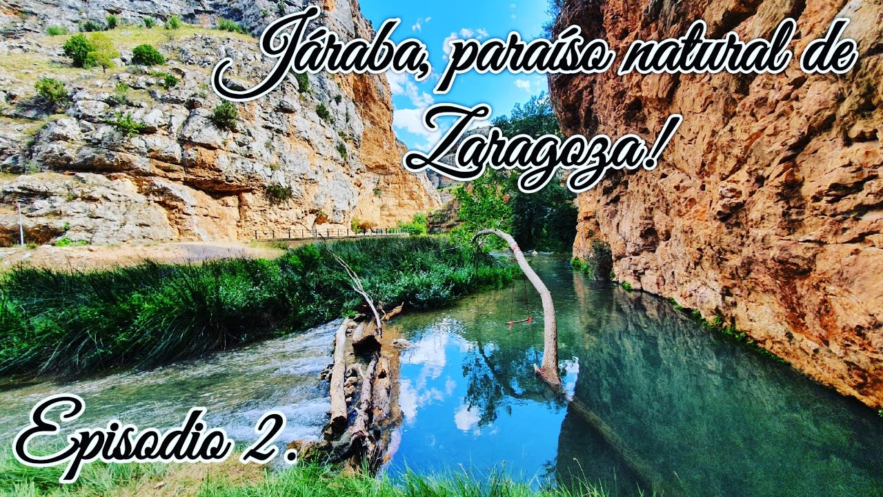 Zaragoza fascinante.|Episodio 2. [Járaba paraíso natural] Aragon.
