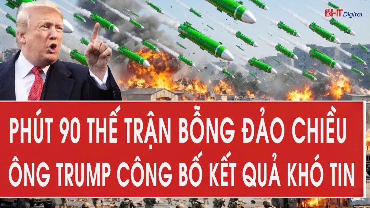 To&agrave;n cảnh Mỹ - Iran: Ph&uacute;t 90 thế trận bỗng đảo chiều, &ocirc;ng Trump c&ocirc;ng bố kết quả kh&oacute; tin