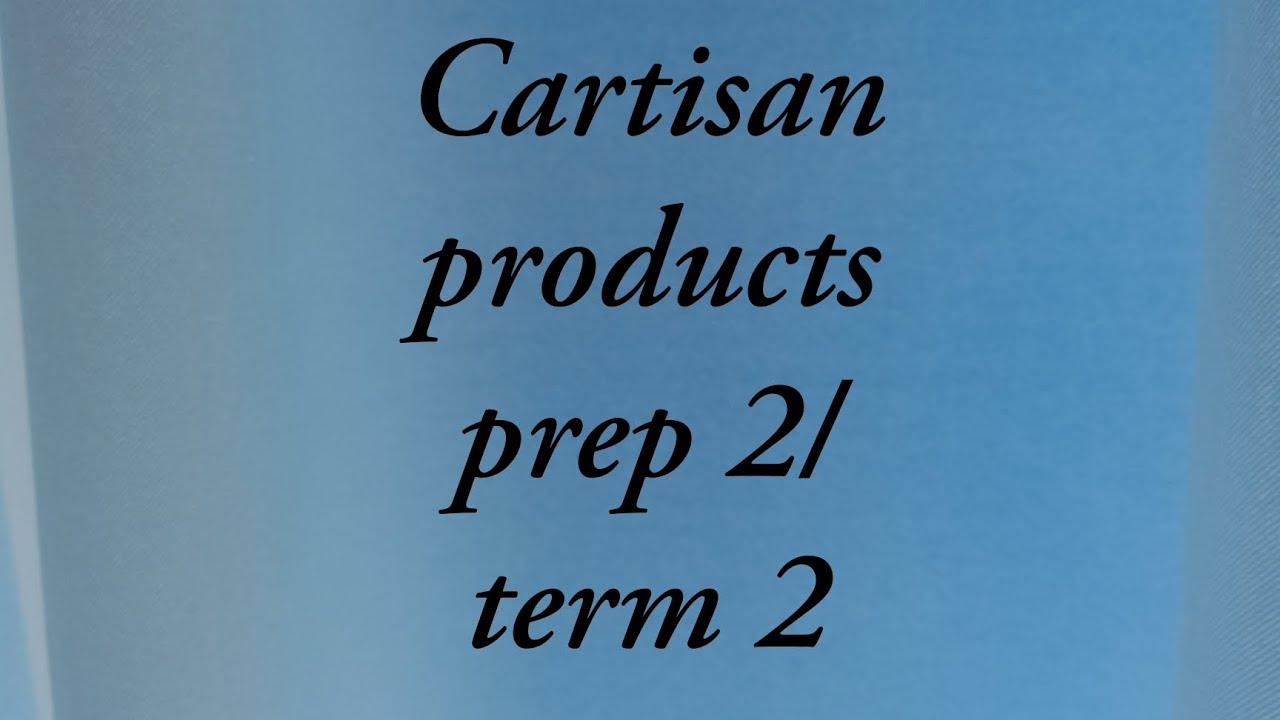 Cartisan products prep 2/ term 2