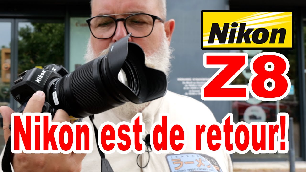 Nikon Z8 premières impressions - EN FRANÇAIS