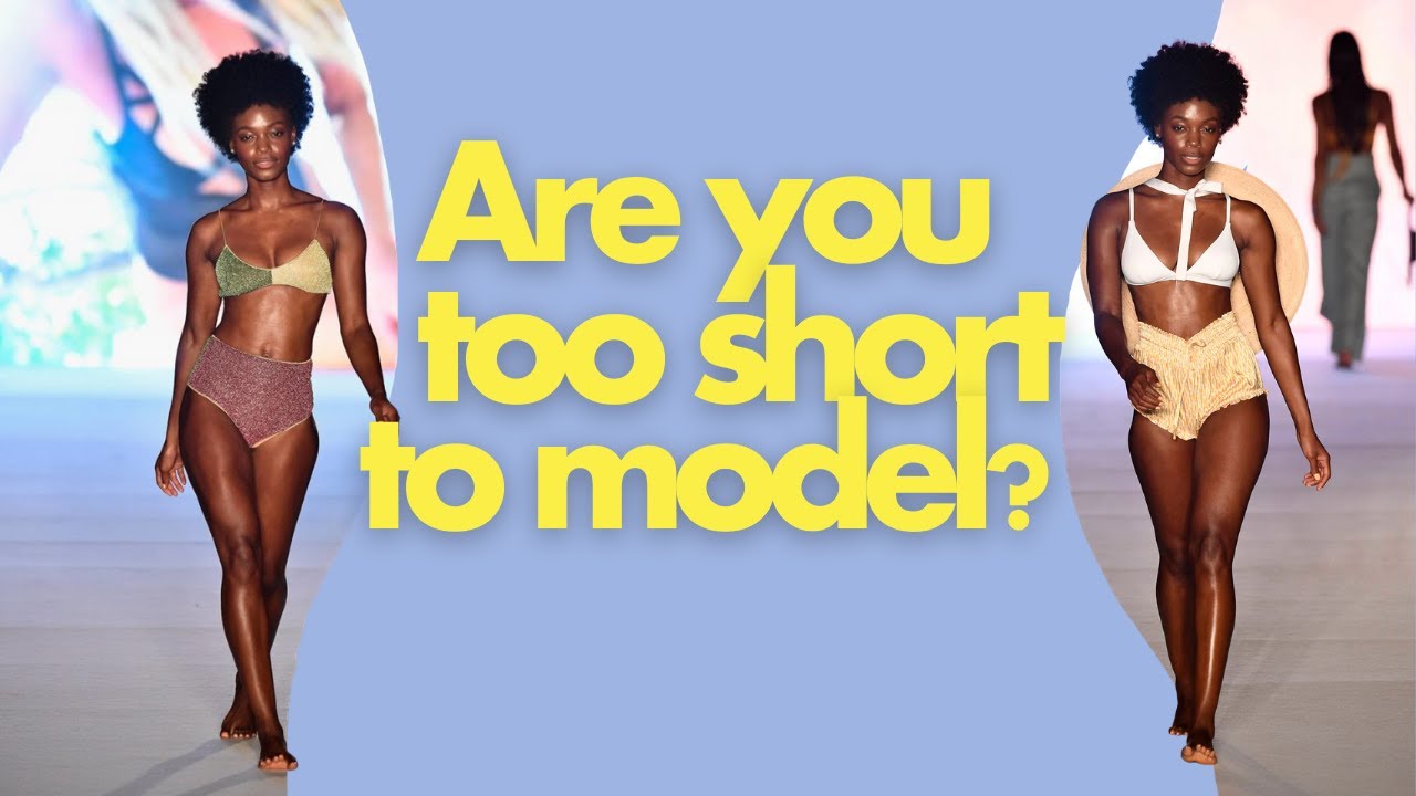 Are you too short to model?