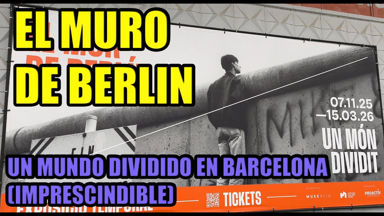 EL MURO DE BERLIN EN BARCELONA: LA EXPOSICIÓN DEFINITIVA