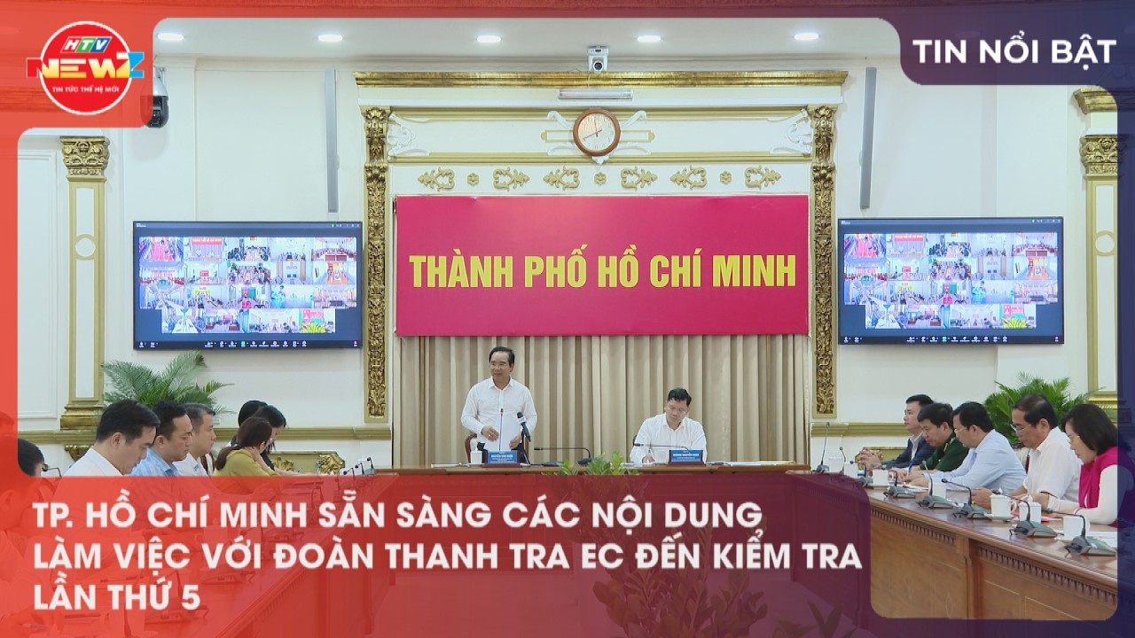 TP. HCM SẴN SÀNG CÁC NỘI DUNG LÀM VIỆC VỚI ĐOÀN THANH TRA EC ĐẾN KIỂM TRA LẦN THỨ 5