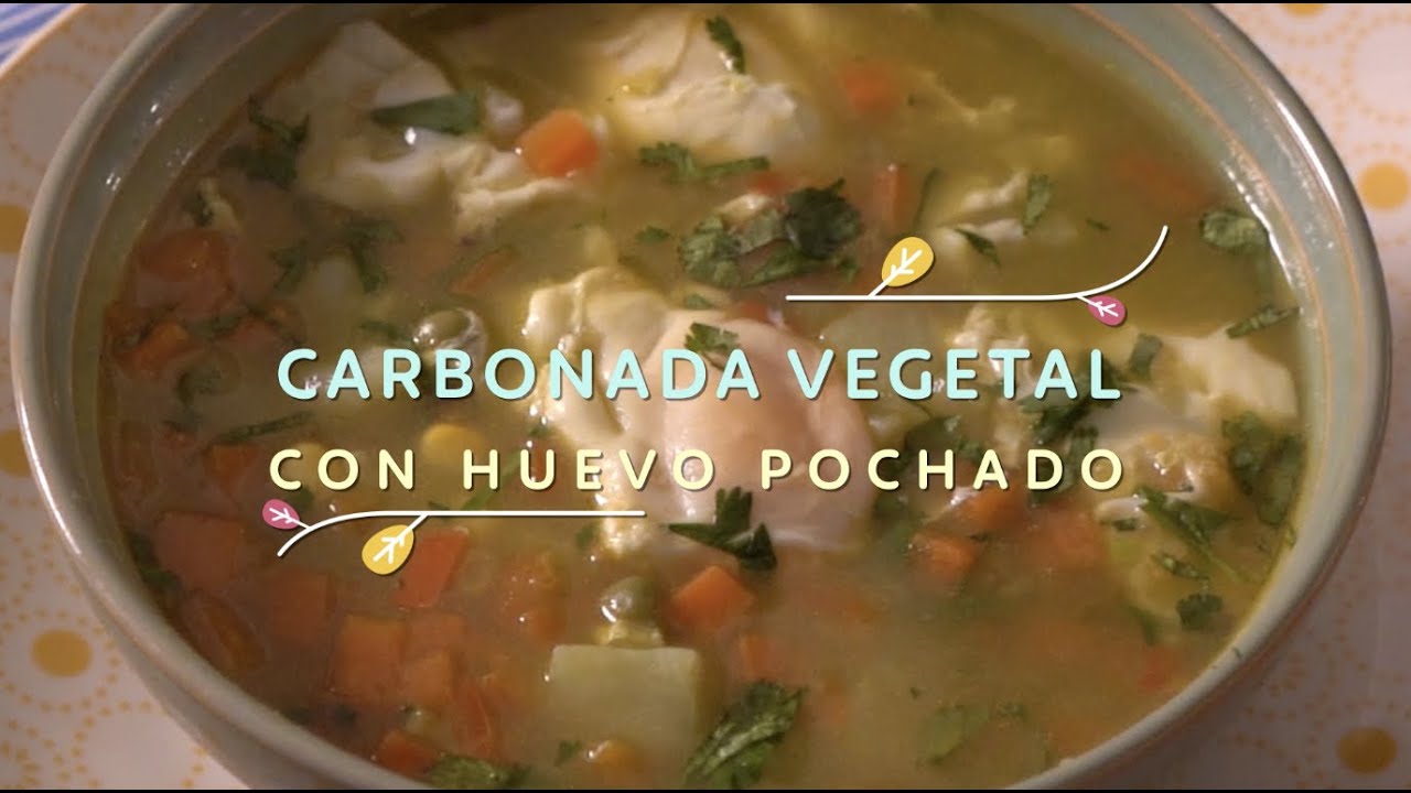 CARBONADA VEGETAL CON HUEVO PONCHADO con Connie Achurra
