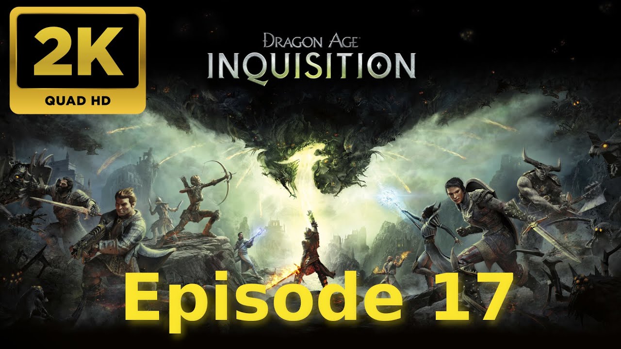Dragon Age  Inquisition Gameplay Episode 17