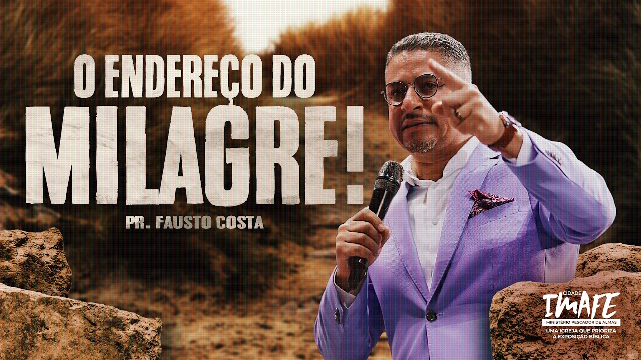 O endereço do MILAGRE! | com Pr. Fausto Costa | Cidade IMAFE