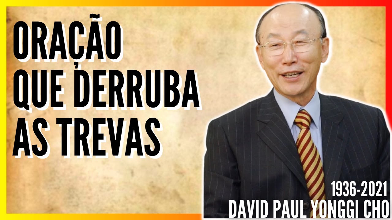 David Paul Yonggi Cho - ORAÇÃO QUE DERRUBA AS TREVAS - O Reino de Deus (Em Português)