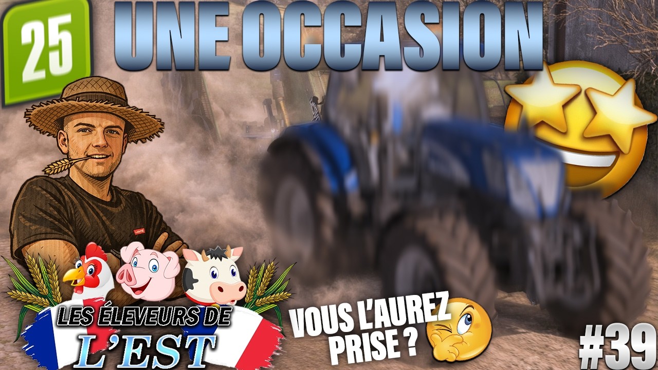 🔵🚜🥳ON NE POUVAIS PAS PASSER A CÔTÉ !! 🥳🚜🔵 - LES ÉLEVEURS DE L'EST #39