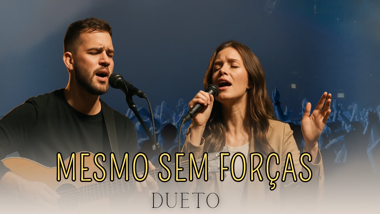 Essa Canção Vai Tocar Seu Coração | Mesmo Sem Forças | Louvor Exclusivo e Profundo ( Dueto)