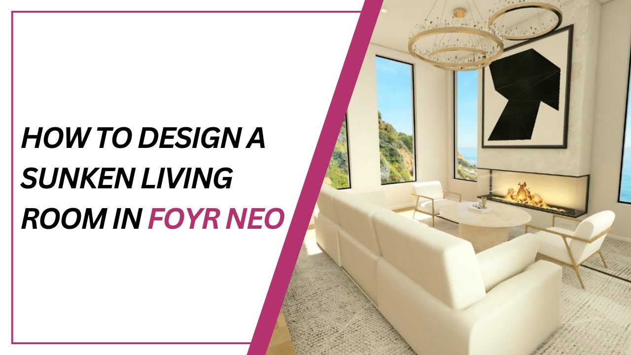 How to design a SUNKEN lIVING ROOM in Foyr Neo I  Modern Design Guide