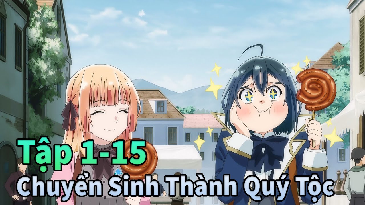 ANIME MỚI | Chuyển Sinh Thành Quý Tộc Với Kỹ Năng Giám Định Tập 1-15 | Sò Gầy Review