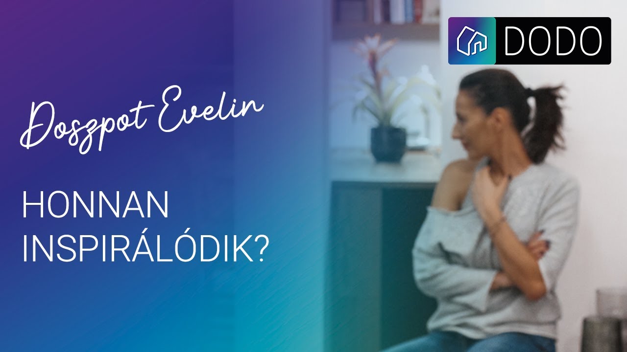 Honnan inspir&aacute;l&oacute;dik Doszpot Evelin?