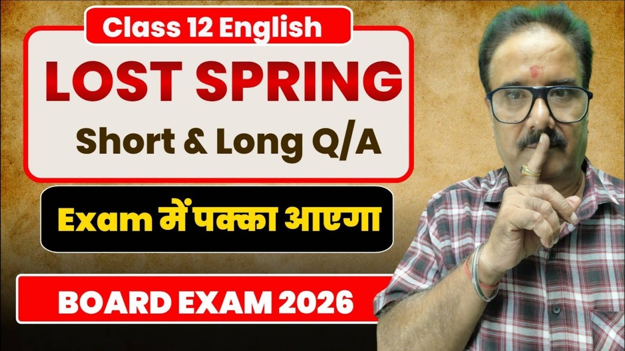 Lost Spring | Most Important Question for Class 12 Board Exam 2026 | जरूर आएगा!