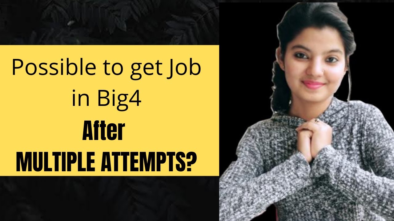 Can I get into Big4 Even After Multiple Attempts?? 🤔