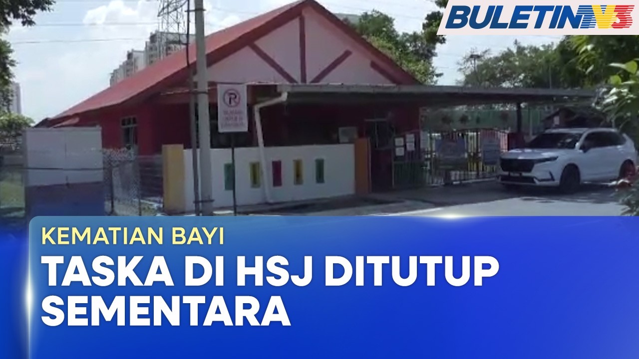 KEMATIAN BAYI | Taska Di HSJ Ditutup Sementara, Cadang Batal Lesen – Siew Khim