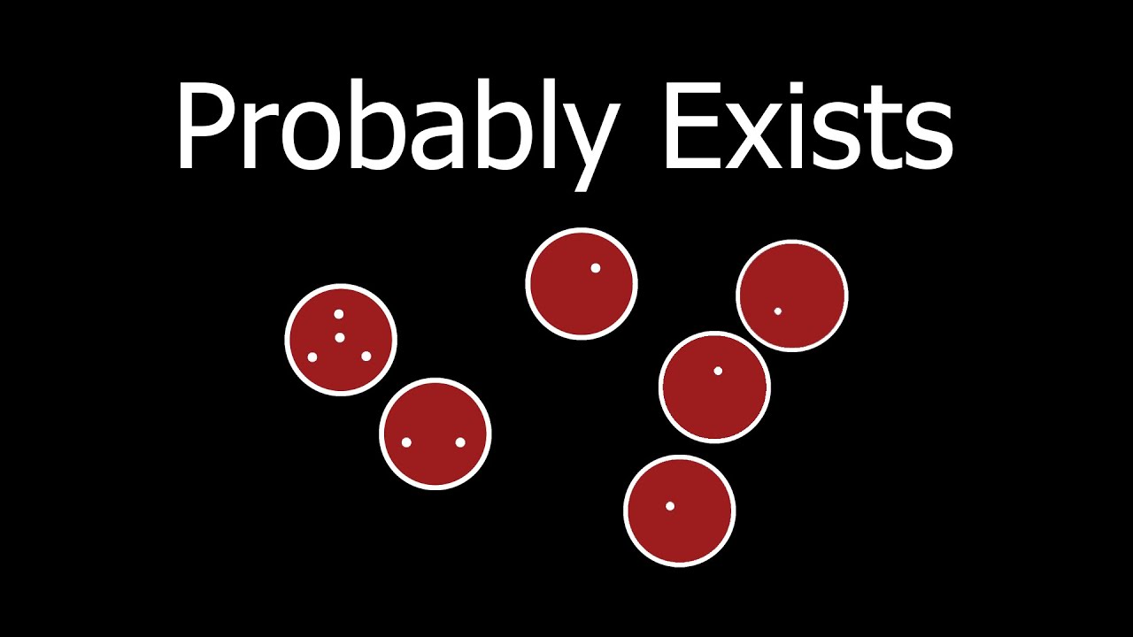 If it probably exists, then it does