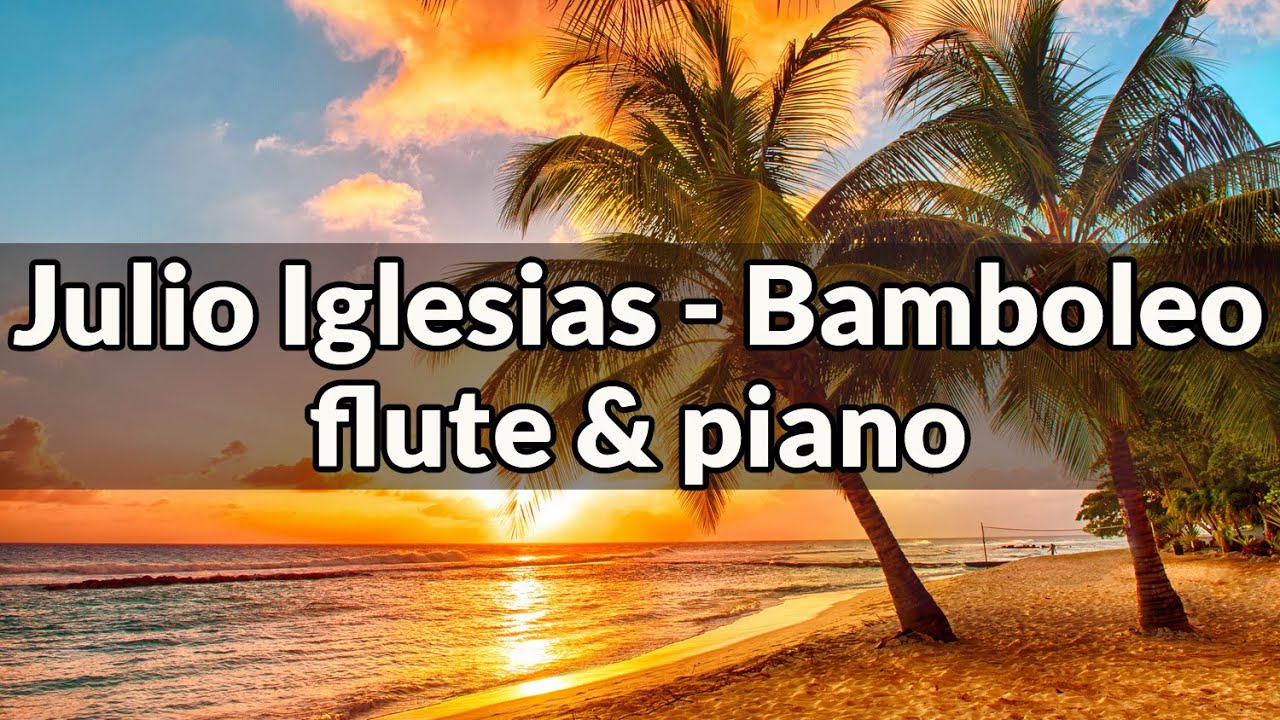 Julio Iglesias - Caballo Viejo / Bamboleo [ Flute & Piano cover version ]