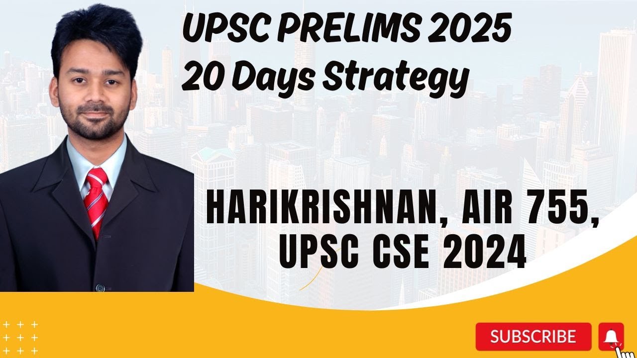 UPSC Prelims 2025 | 20 Days Strategy by Harikrishnan (AIR 755) | Must-Watch for CSE Aspirants