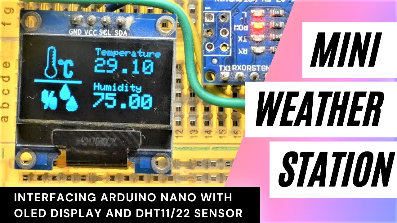 Mini weather station using Arduino Nano, DHT11/22 Sensor and 0.96