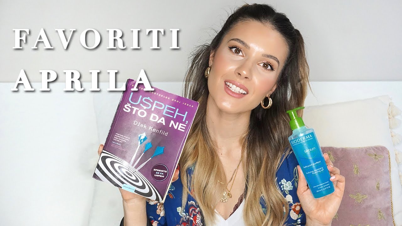 FAVORITI APRILA | (Knjiga, šminka, joga...) | NINA PAJOVIC