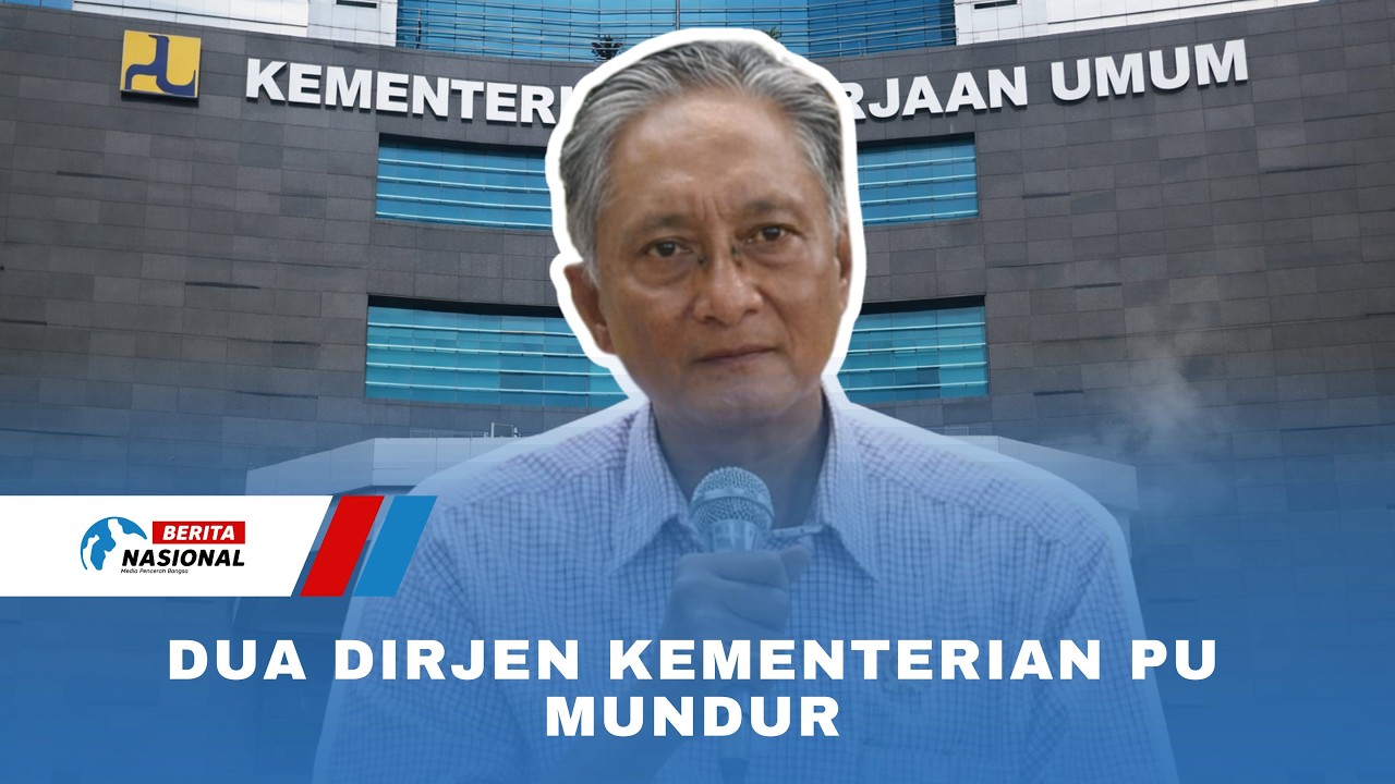 Dua Dirjen Kementerian PU Mundur