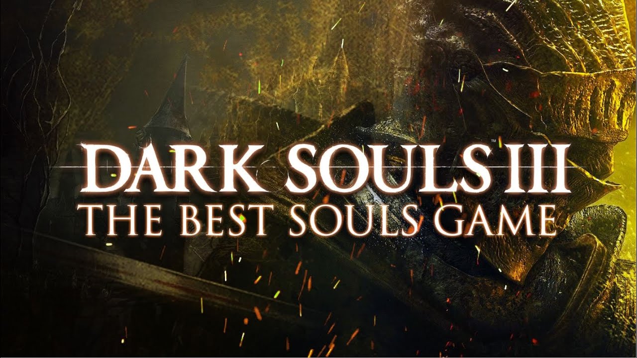 The Best Souls Game: Dark Souls III (Review)