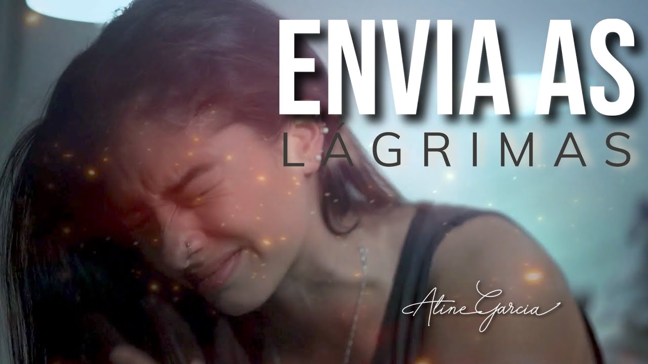 ENVIA AS LÁGRIMAS - ALINE GARCIA (LOUVOR AUTORAL)