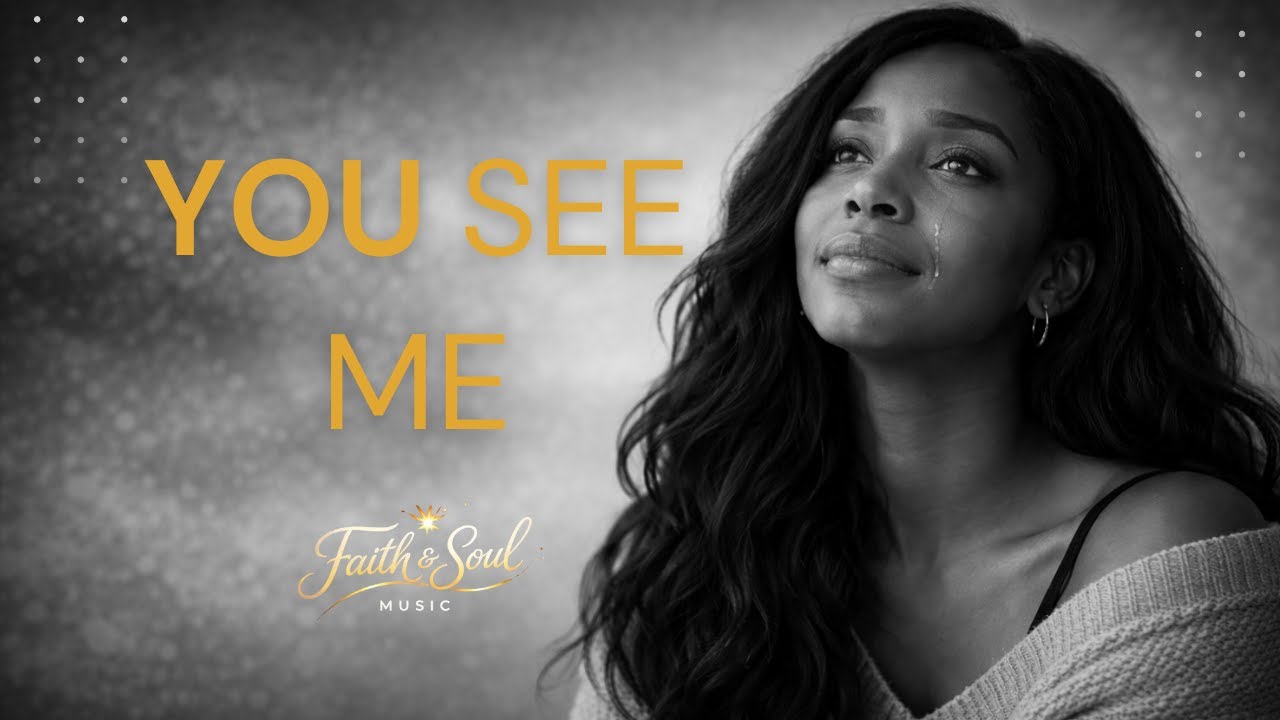 You See Me - Faith & Soul Music