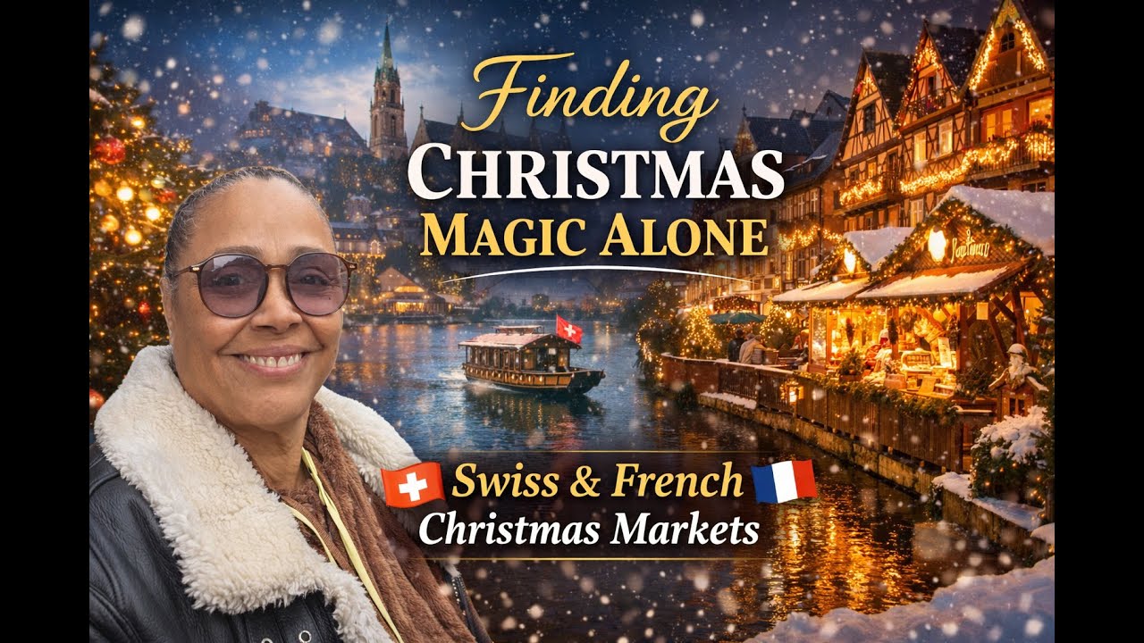 Finding Christmas Magic Alone | Swiss & French Christmas Markets