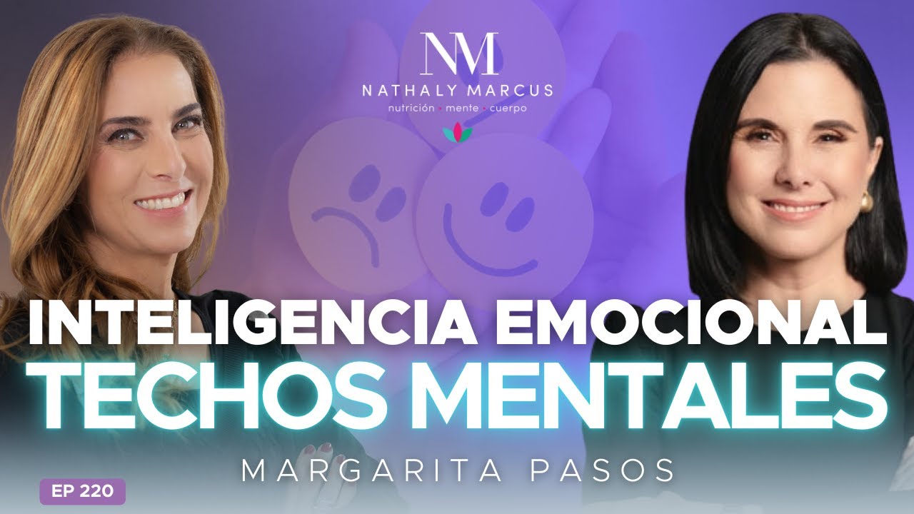 INTELIGENCIA EMOCIONAL y TECHOS MENTALES con Margarita Pasos y Nathaly Marcus en Las 3 R´s Ep.#220