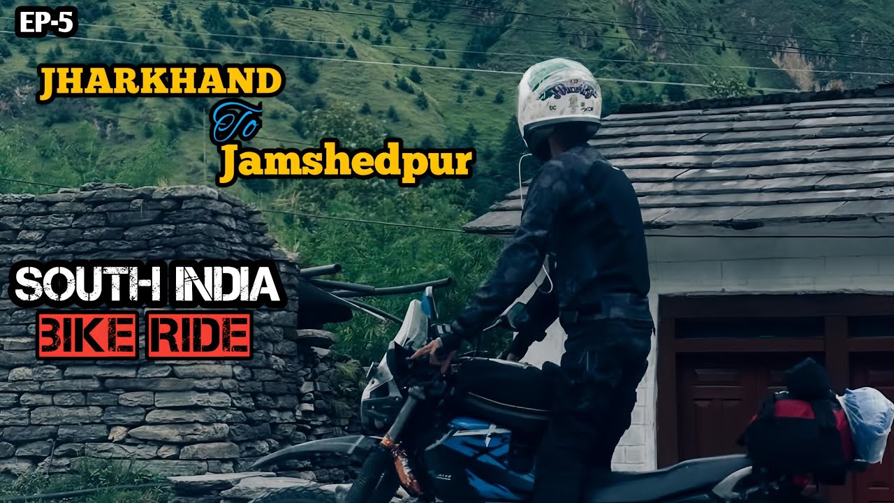 EPS 5 ||  SOUTH INDIA BIKE RIDE Jharkhand TO Jamshedpur📍.
