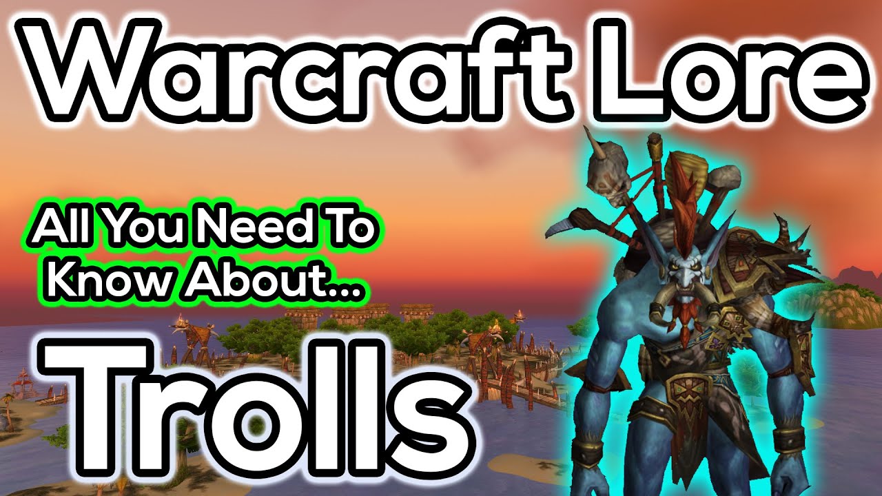 The Story Of The Trolls: Part 1 - Ancient Times - Warcraft Lore