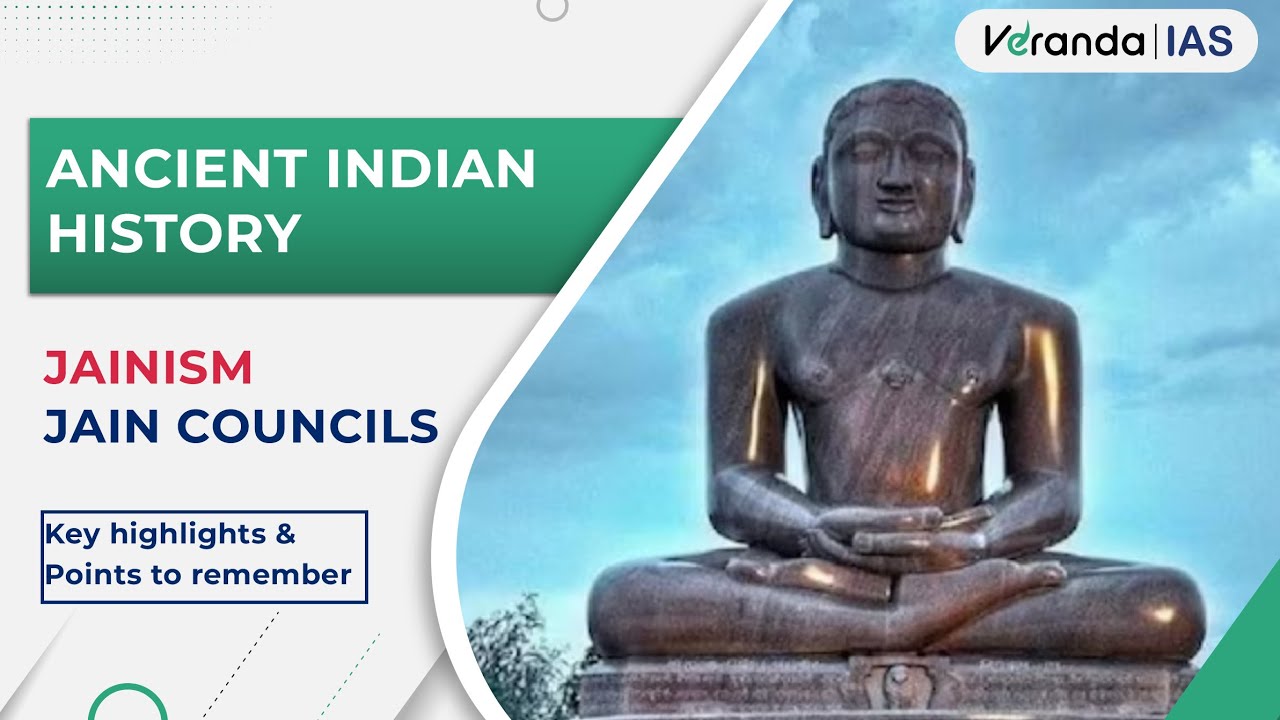 Buddhism and Jainism | Jain Councils | Ancient Indian History for UPSC | Veranda IAS