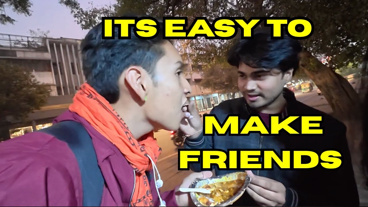 making friends in Delhi