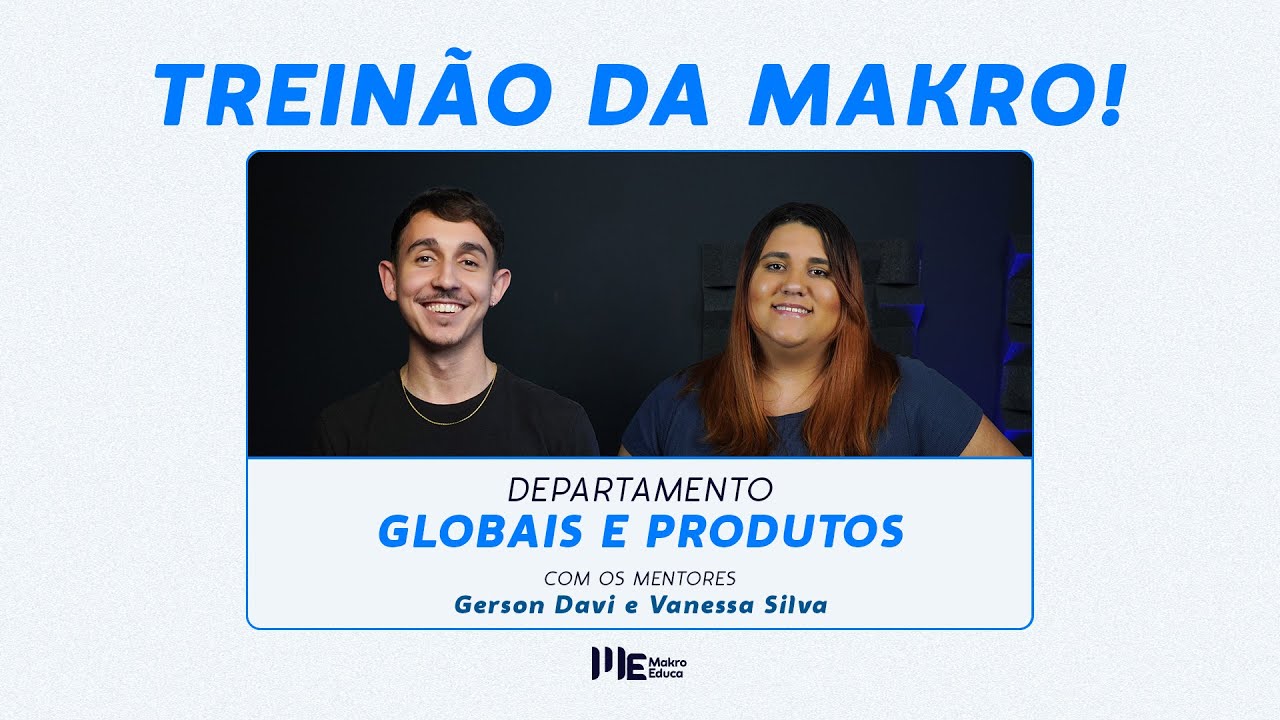 TREIN&Atilde;O DA MAKRO 📢 &ndash; Departamento Globais e Produtos! 🚀