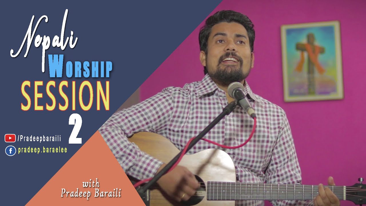 Nepali Worship Session with Pradeep Baraili || Acoustic worship session 2