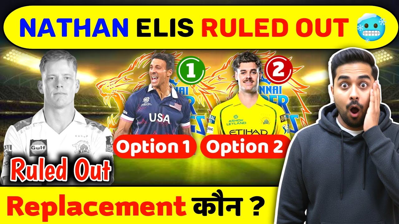 Big Blow for CSK:Nathan Ellis Ruled Out of IPL 2026🥶Big Replacement Option🤯Henry &Short Update #csk 