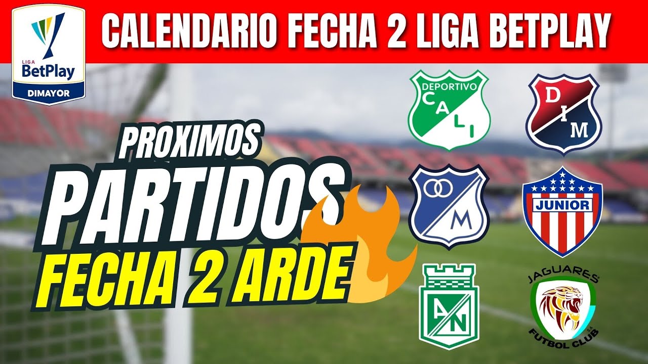 🔥 Calendario FECHA 2 Liga BetPlay 2026 | Próximos Partidos y Horarios CONFIRMADOS 📅